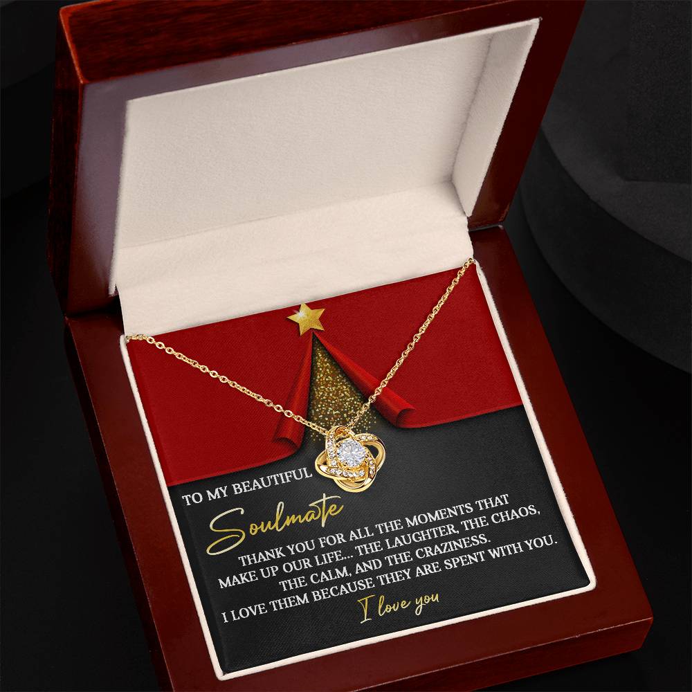 To My Soulmate, Thank You For All The Moments That Make Up Our Life, Love Knot Necklace, Christmas Gift For Her