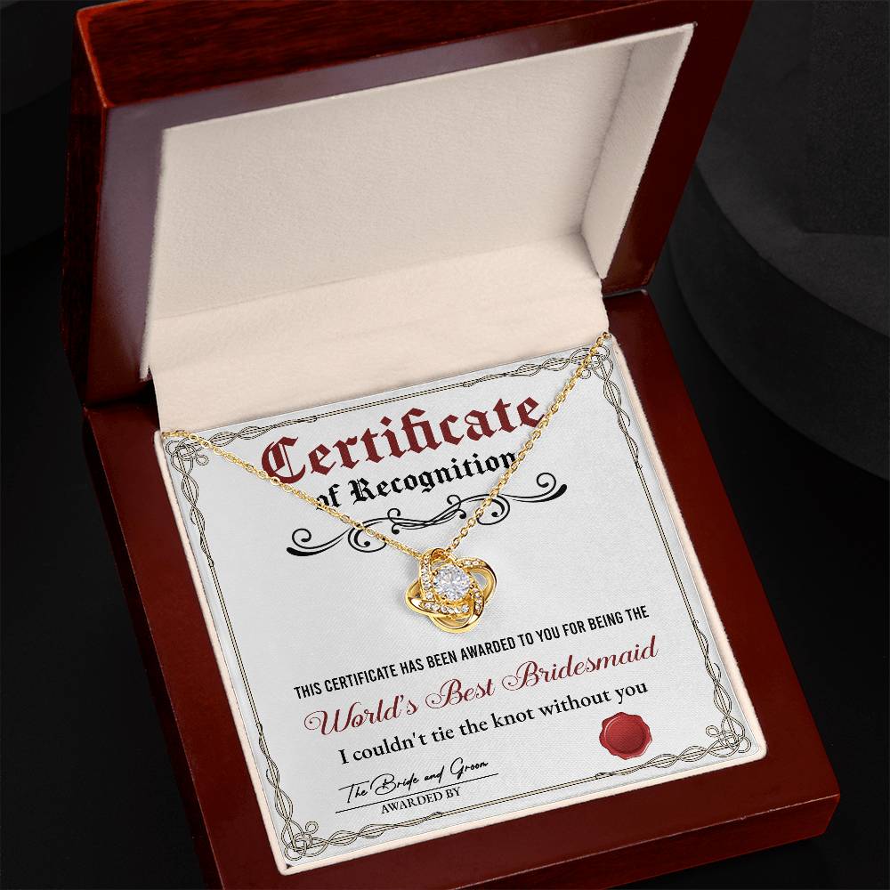 To My Bridesmaid, Worlds Best Bridesmaid, Certificate Of Recognition Award, Love Knot Necklace