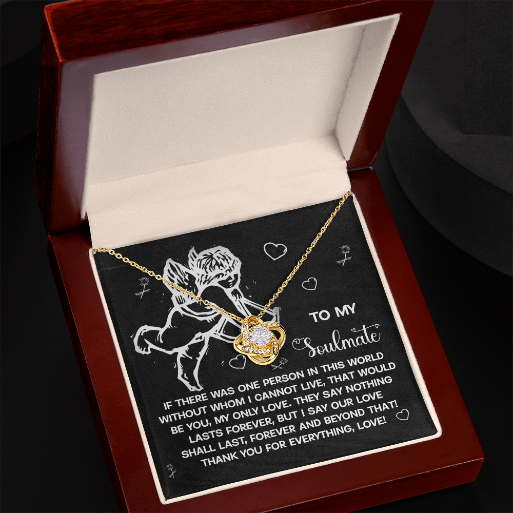 To My Soulmate, Our Love Shall Last Forever And Beyond That, Love Knot Necklace, Valentines Gift For Her