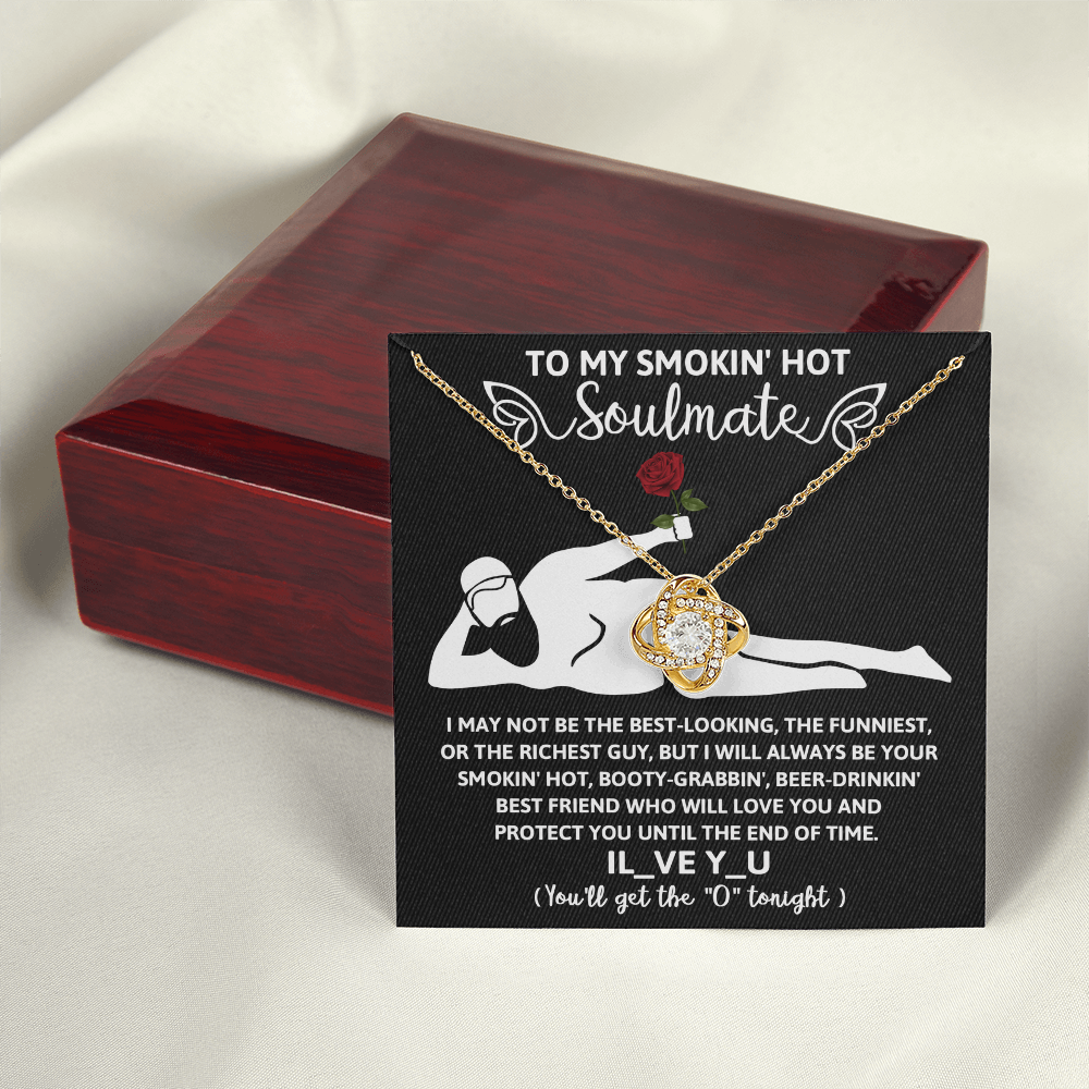 To My Smokin' Hot Soulmate, Love Knot Necklace, Valentines Funny Gift For Her!