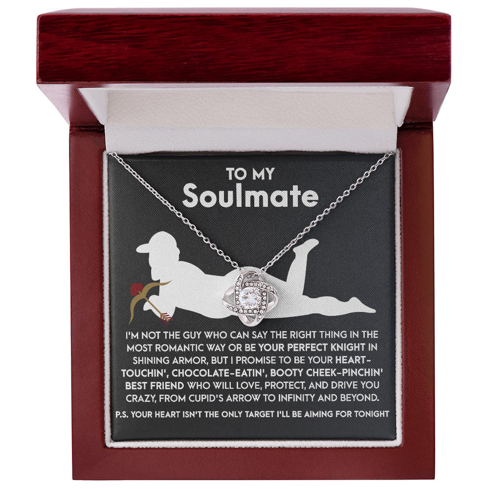 To My Soulmate, I Promise To Be Your Heart Touchin' Booty Cheek-Pinching Best Friend.., Love Knot Necklace, Valentines Gift For Her