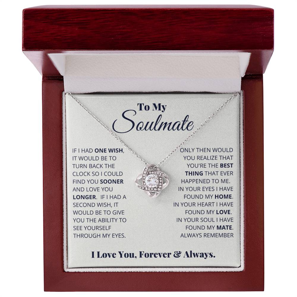 To My Soulmate, Your The Best Thing That Ever Happened To Me! - Love Knot Necklace