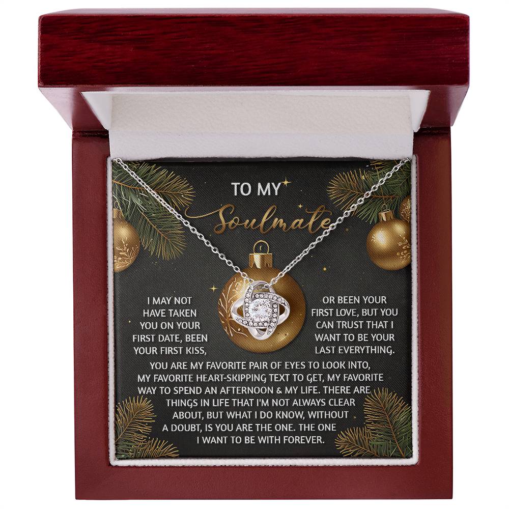 To My Soulmate, I Want To Be Your Last Everything, Love Knot Necklace, Christmas Gift For Her