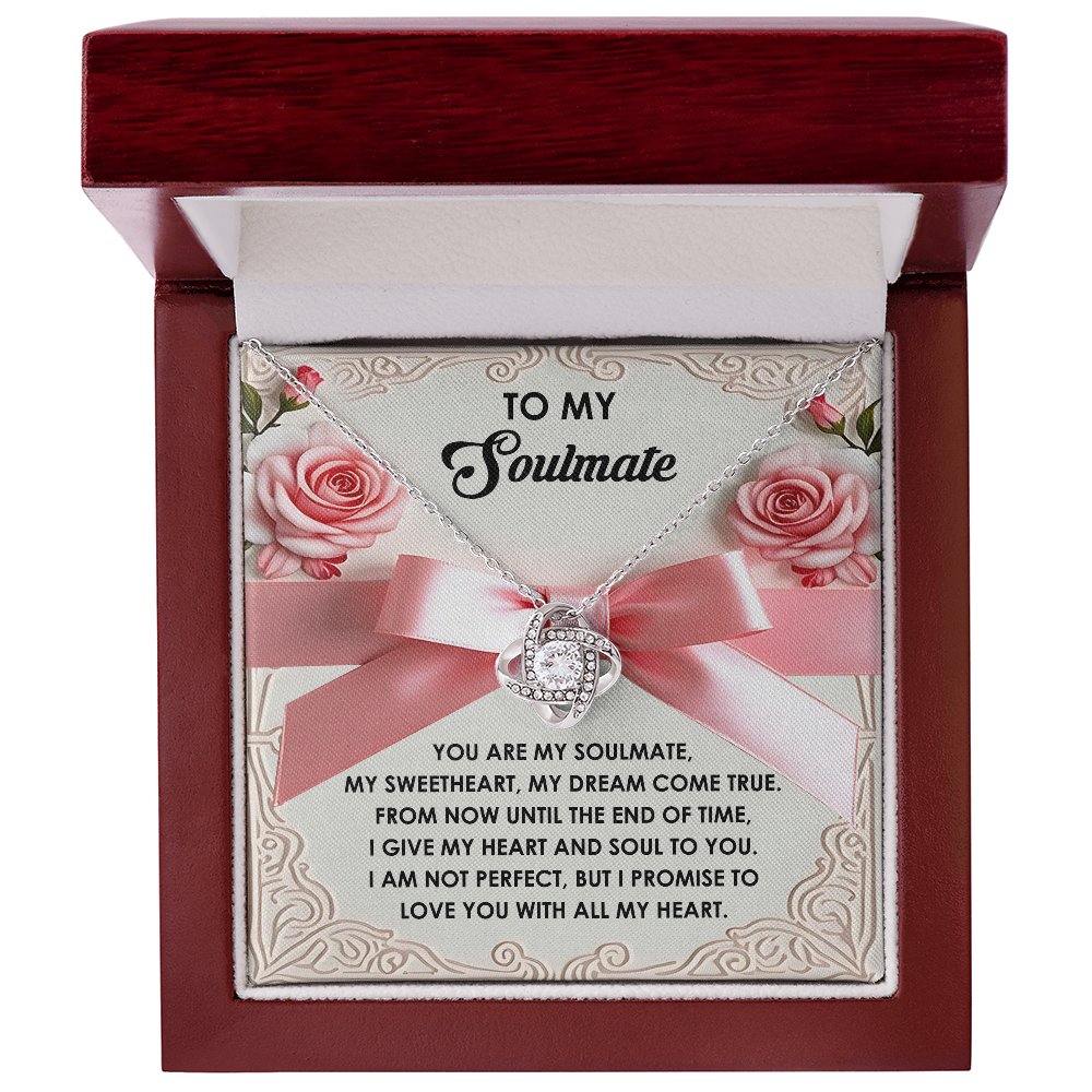 To My Soulmate, I Give My Heart And Soul To You, Love Knot Necklace, Valentines Gift For Her