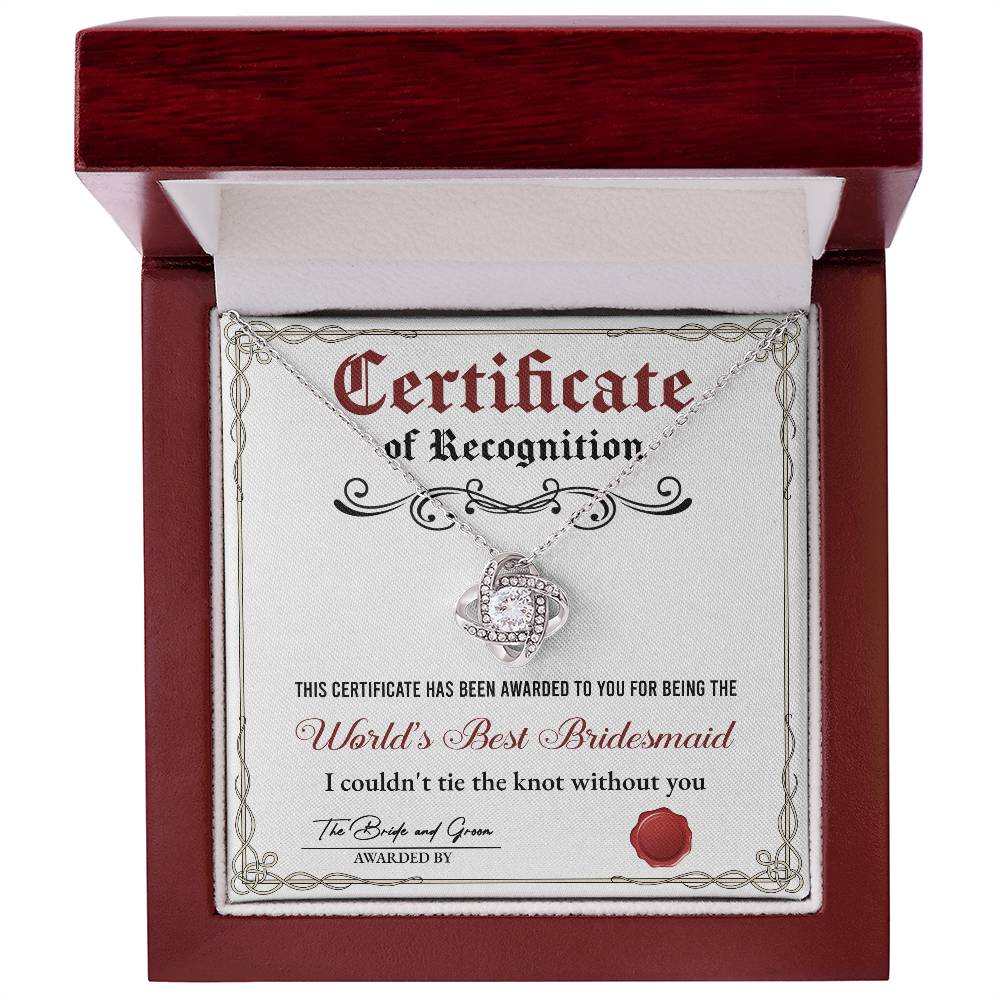 To My Bridesmaid, Worlds Best Bridesmaid, Certificate Of Recognition Award, Love Knot Necklace