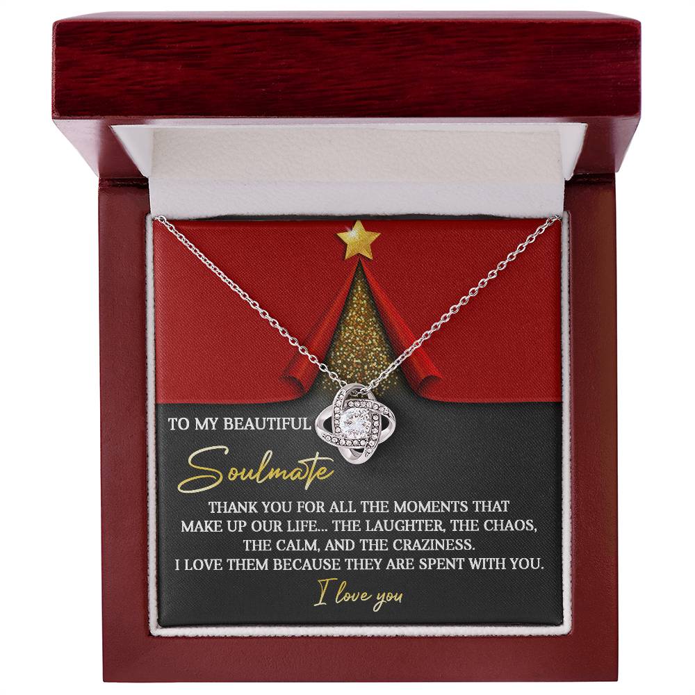 To My Soulmate, Thank You For All The Moments That Make Up Our Life, Love Knot Necklace, Christmas Gift For Her