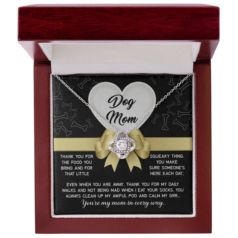 To My Dog Mom, Your My Mom In Every Way, Love Knot Necklace