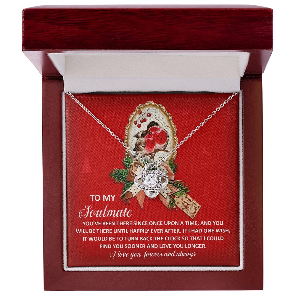 To My Soulmate, If I Had One Wish, I Wish I Could Find You Sooner, Love You Longer, Love Knot Necklace Gift