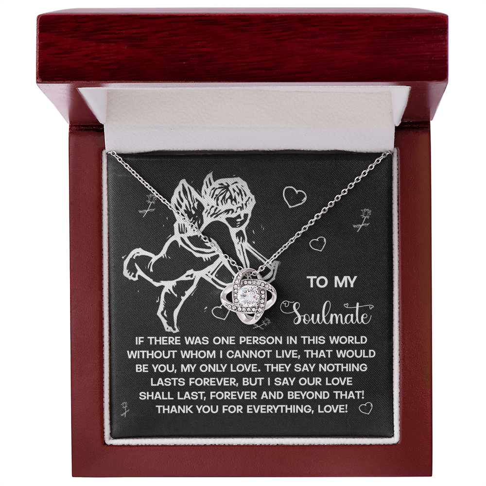 To My Soulmate, Our Love Shall Last Forever And Beyond That, Love Knot Necklace, Valentines Gift For Her