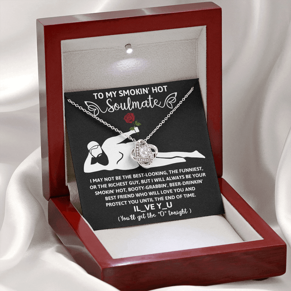 To My Smokin' Hot Soulmate, Love Knot Necklace, Valentines Funny Gift For Her!