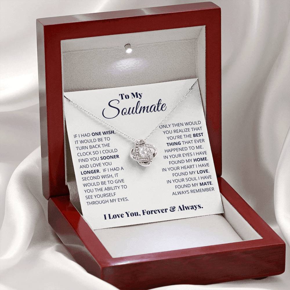To My Soulmate, Your The Best Thing That Ever Happened To Me! - Love Knot Necklace