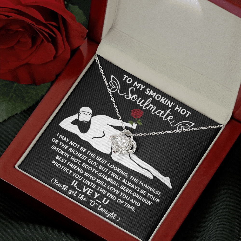 To My Smokin' Hot Soulmate, Love Knot Necklace, Valentines Funny Gift For Her!