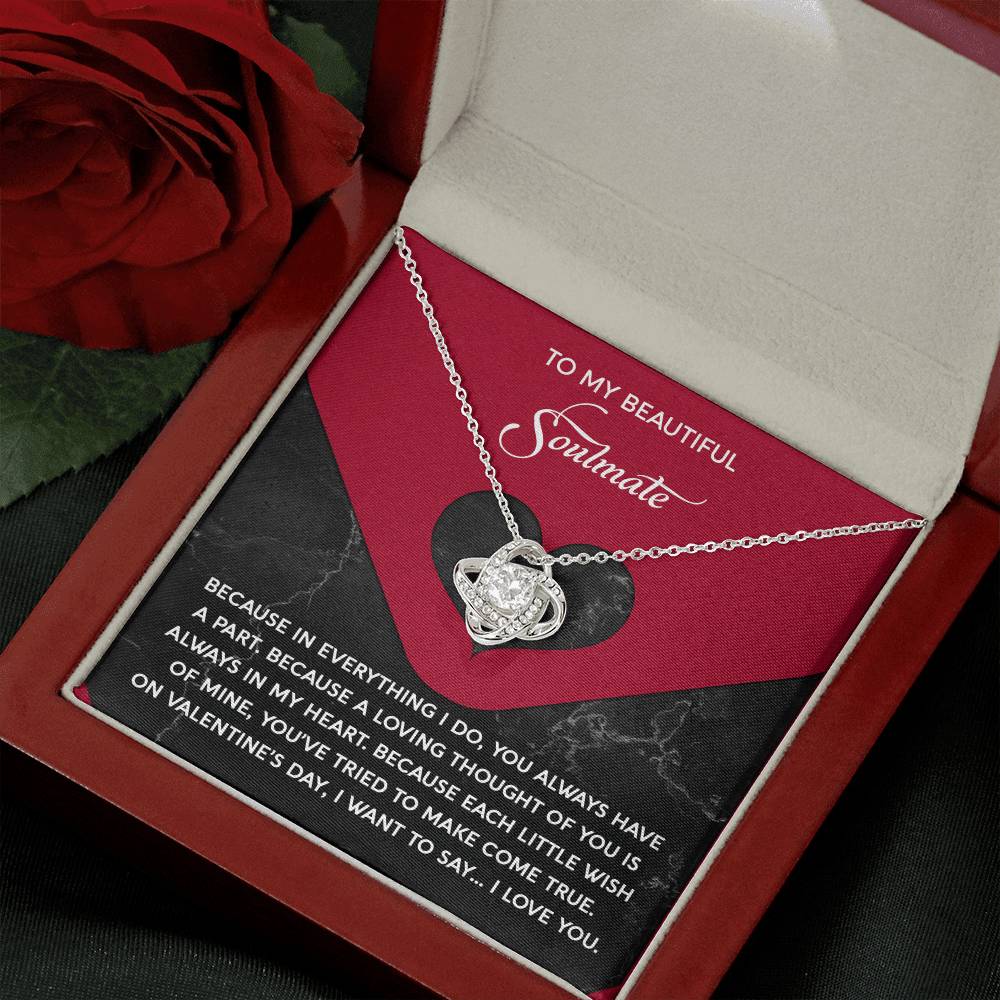 To My Beautiful  Soulmate, A Loving Thought Of You Is Always In My Heart, Love Knot Necklace, Valentines Gift For Her