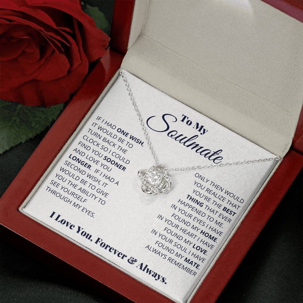 To My Soulmate, Your The Best Thing That Ever Happened To Me! - Love Knot Necklace