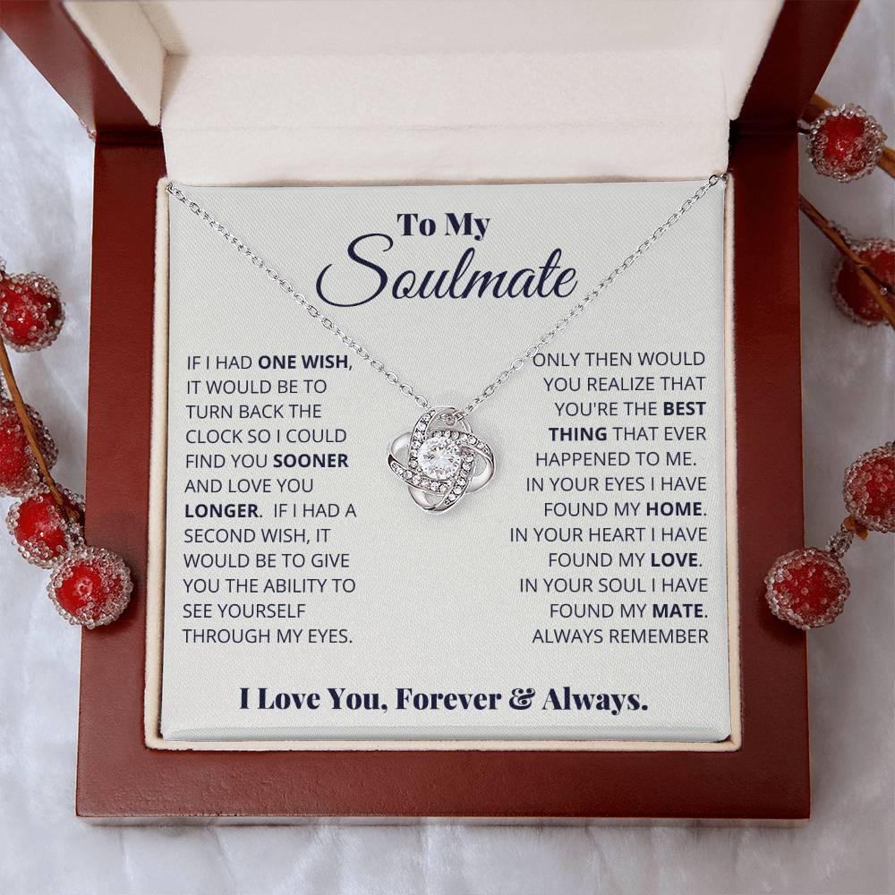 To My Soulmate, Your The Best Thing That Ever Happened To Me! - Love Knot Necklace