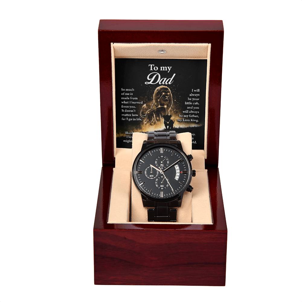 To My Dad, Thank You For The Sacrifices, My Lion King, Black Chronograph Watch, Gift For Dad