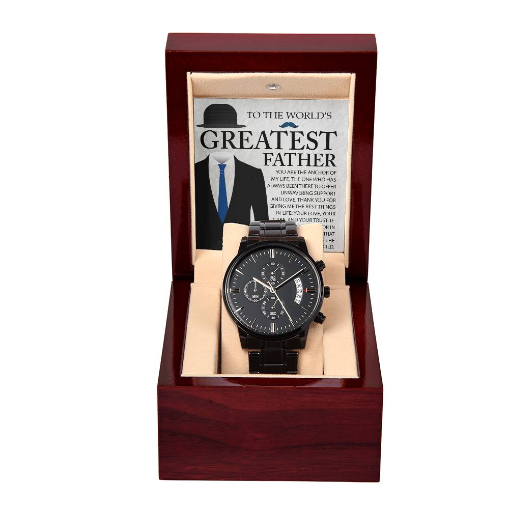 To My Dad, The Worlds Greatest Father, You Are The Anchor Of My Life, Black Chronograph Watch, Gift For Dad