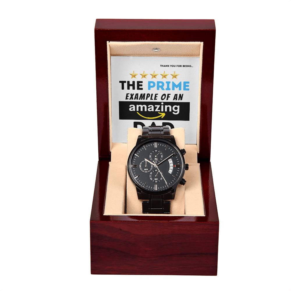 To My Dad, Thank You For Being the PRIME Example Of An Amazing Dad, Black Chronograph Watch, Funny Gift For Dad