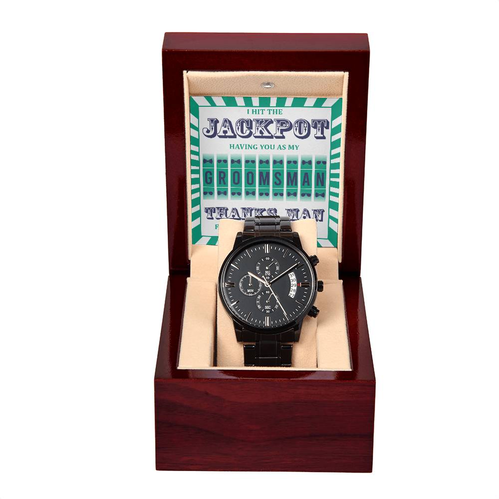 To My Groomsman, I Hit The Jackpot Having You As My Groomsman, Black Chronograph Watch