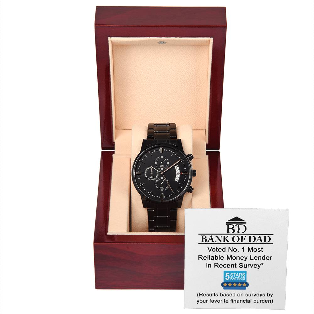 To My Dad, Bank Of Dad, #1 Reliable Vendor, Black Chronograph Watch, Funny Gift For Dad