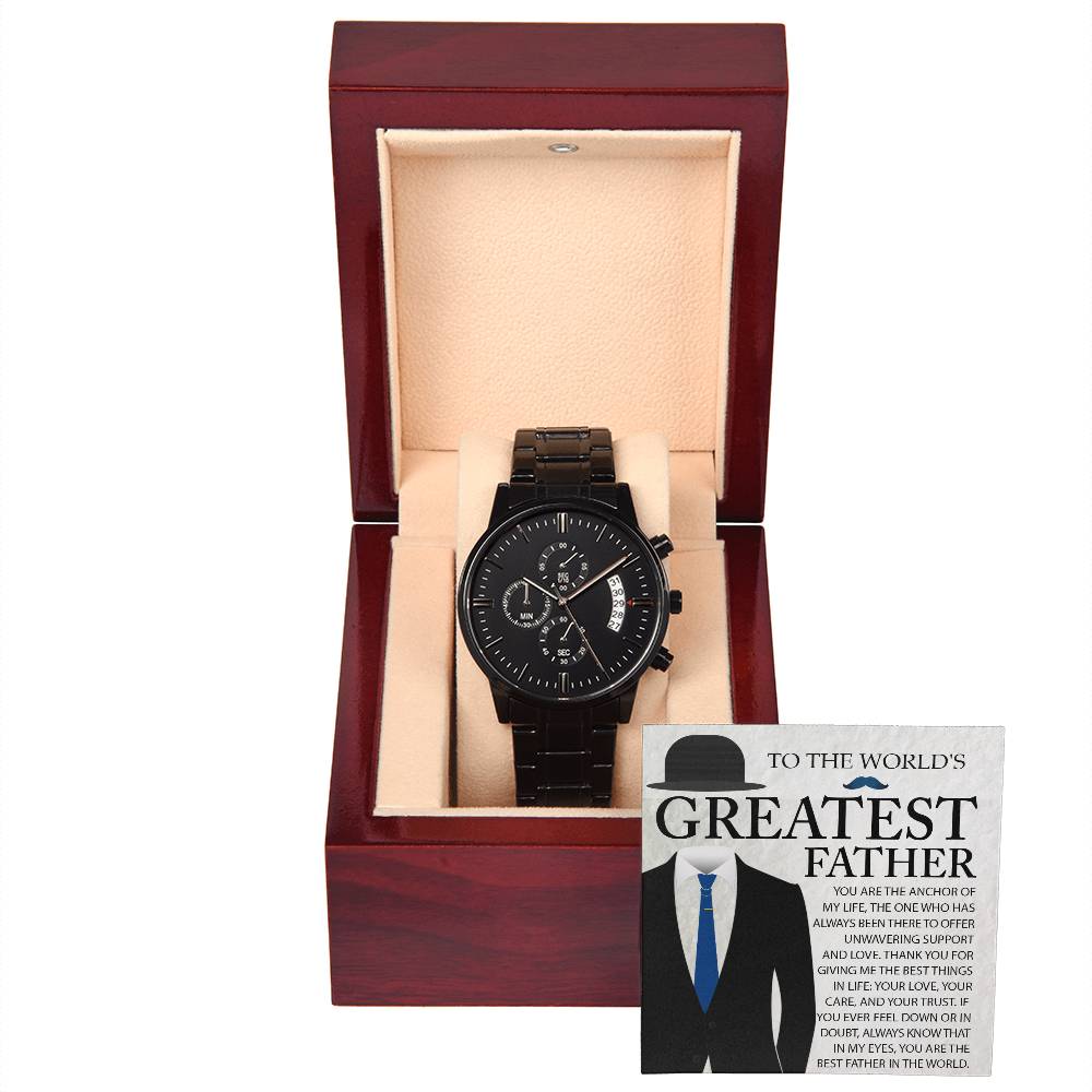 To My Dad, The Worlds Greatest Father, You Are The Anchor Of My Life, Black Chronograph Watch, Gift For Dad