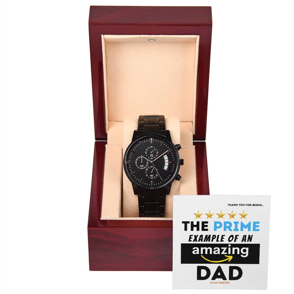 To My Dad, Thank You For Being the PRIME Example Of An Amazing Dad, Black Chronograph Watch, Funny Gift For Dad