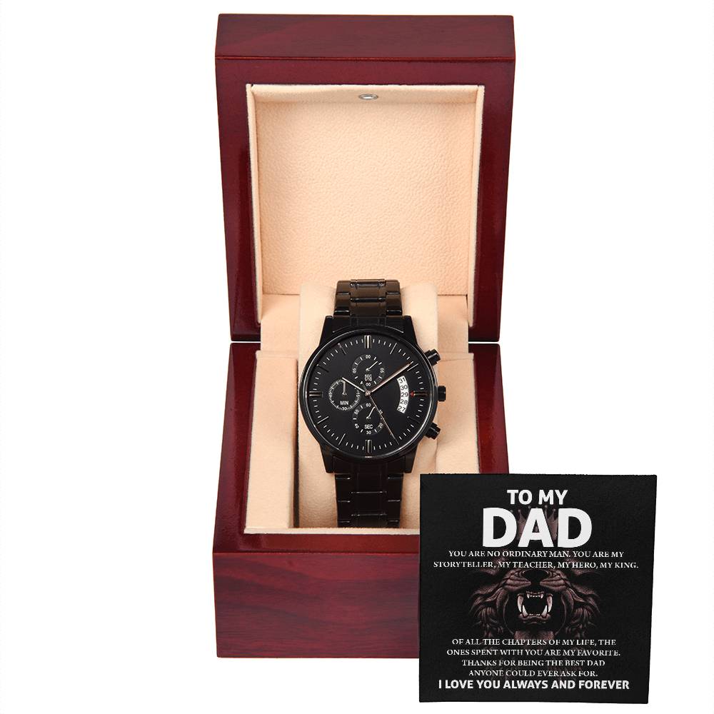 To My Dad, Thanks For Being The Best Dad, My Teacher, My Hero, My King, Black Chronograph Watch, Gift For Dad