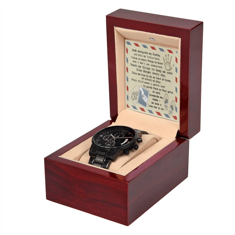 To My Dad, Walk Alongside Me Daddy, Black Chronograph Watch, Gift For Dad