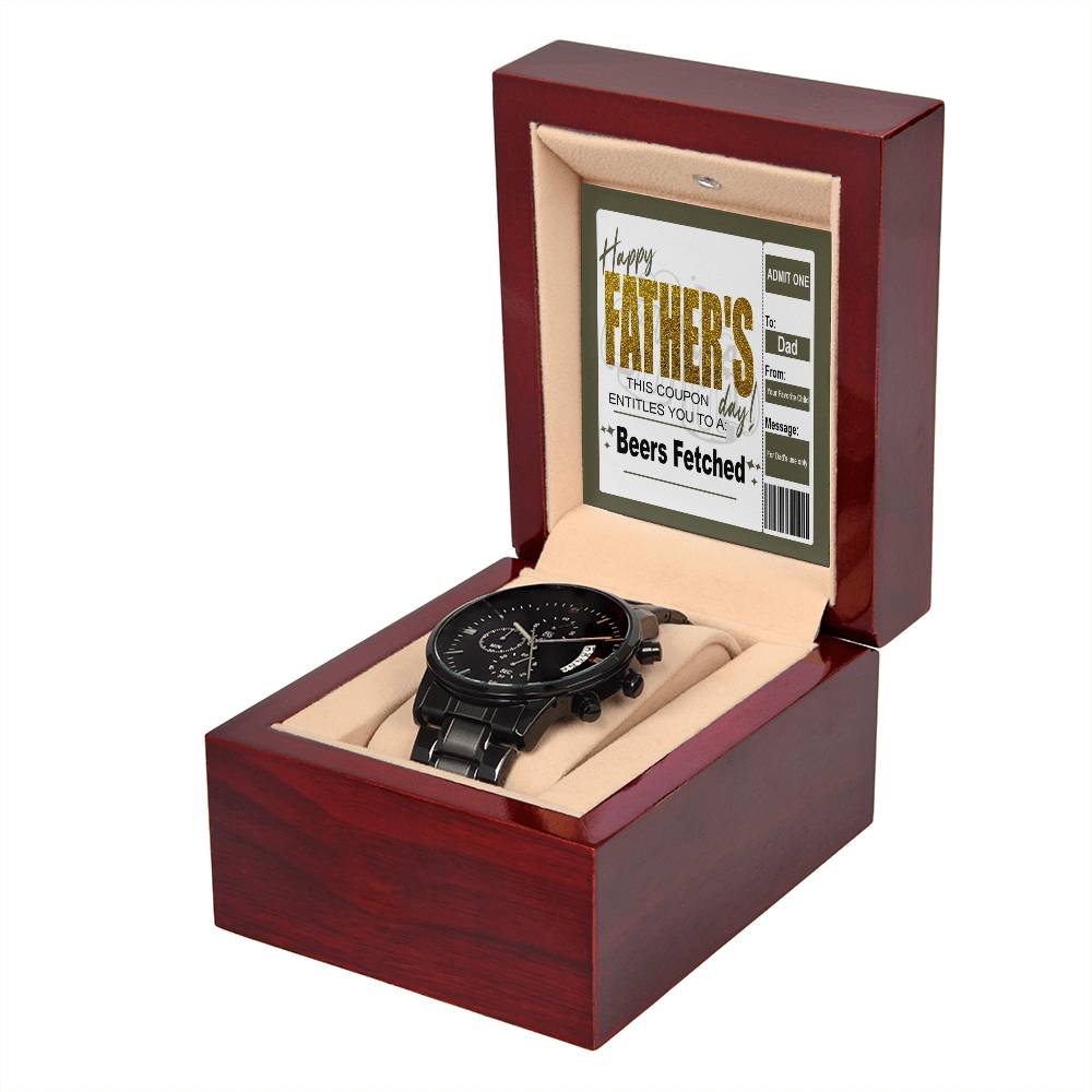 To My Dad, Happy Fathers Day, Beers Fetched Coupon, Black Chronograph Watch, Funny Gift For Dad