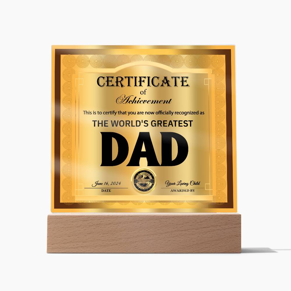 To My Dad, The Worlds Greatest Dad, Certificate Of Achievement, Happy Fathers Day, Square Acrylic Plaque