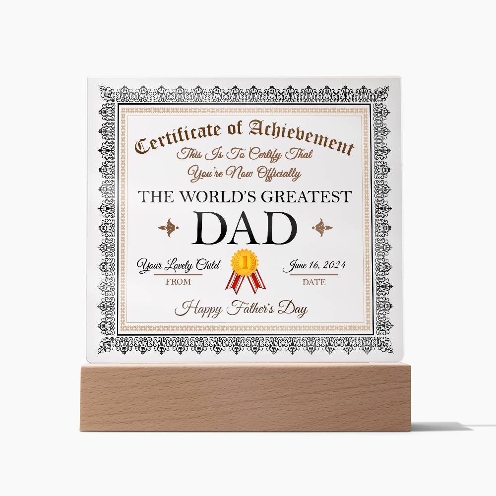 To My Dad, The Worlds Greatest Dad, Certificate Of Achievement, Happy Fathers Day, Square Acrylic Plaque
