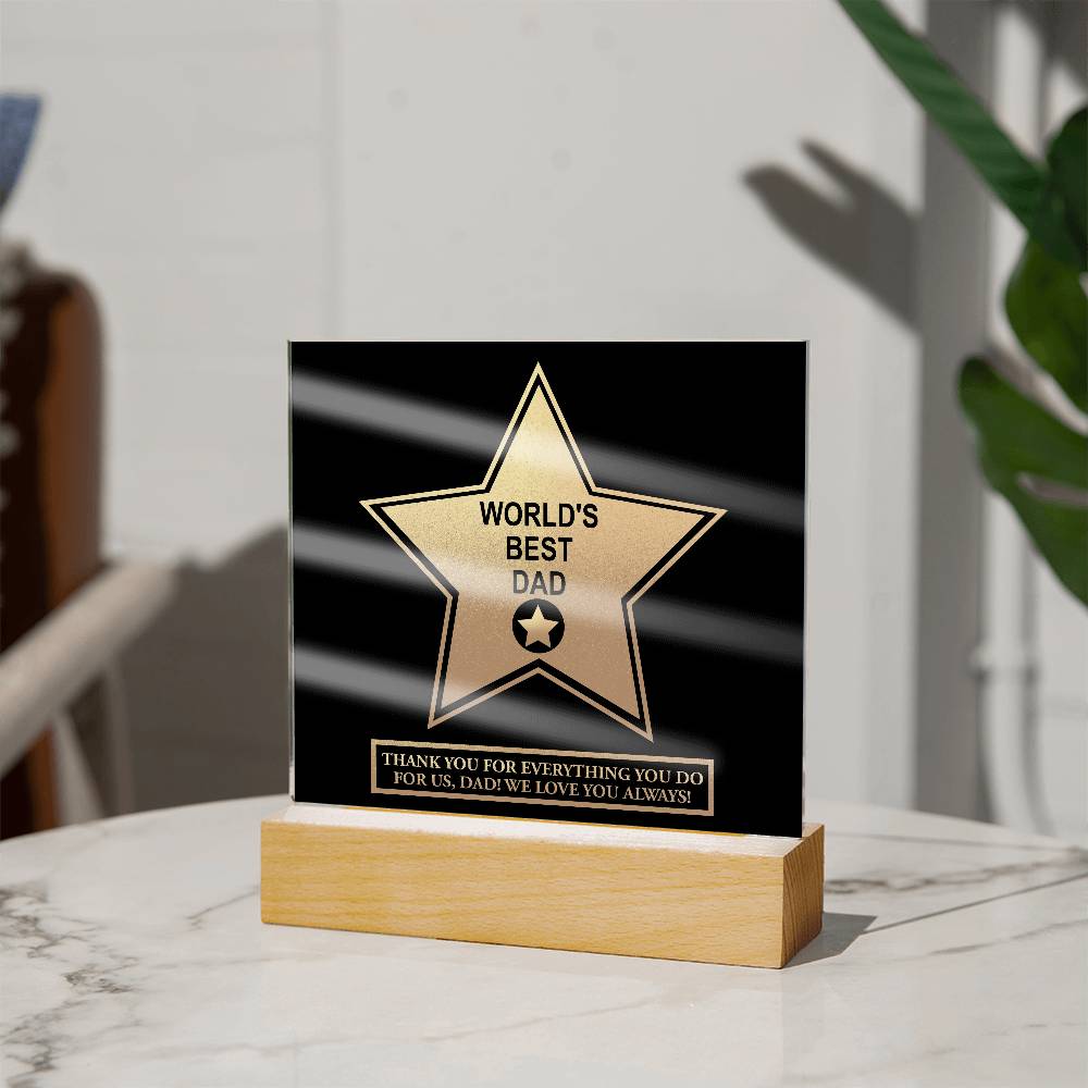 To My Dad, Worlds Best Dad, Thank You For Everything You Do For Us, Square Acrylic Plaque