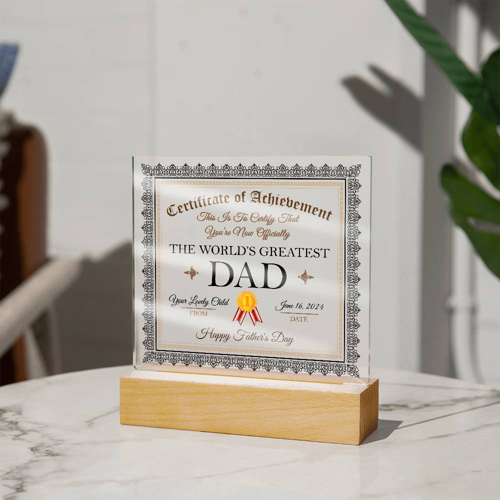 To My Dad, The Worlds Greatest Dad, Certificate Of Achievement, Happy Fathers Day, Square Acrylic Plaque