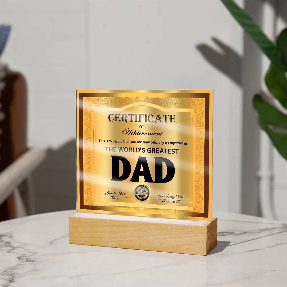 To My Dad, The Worlds Greatest Dad, Certificate Of Achievement, Happy Fathers Day, Square Acrylic Plaque