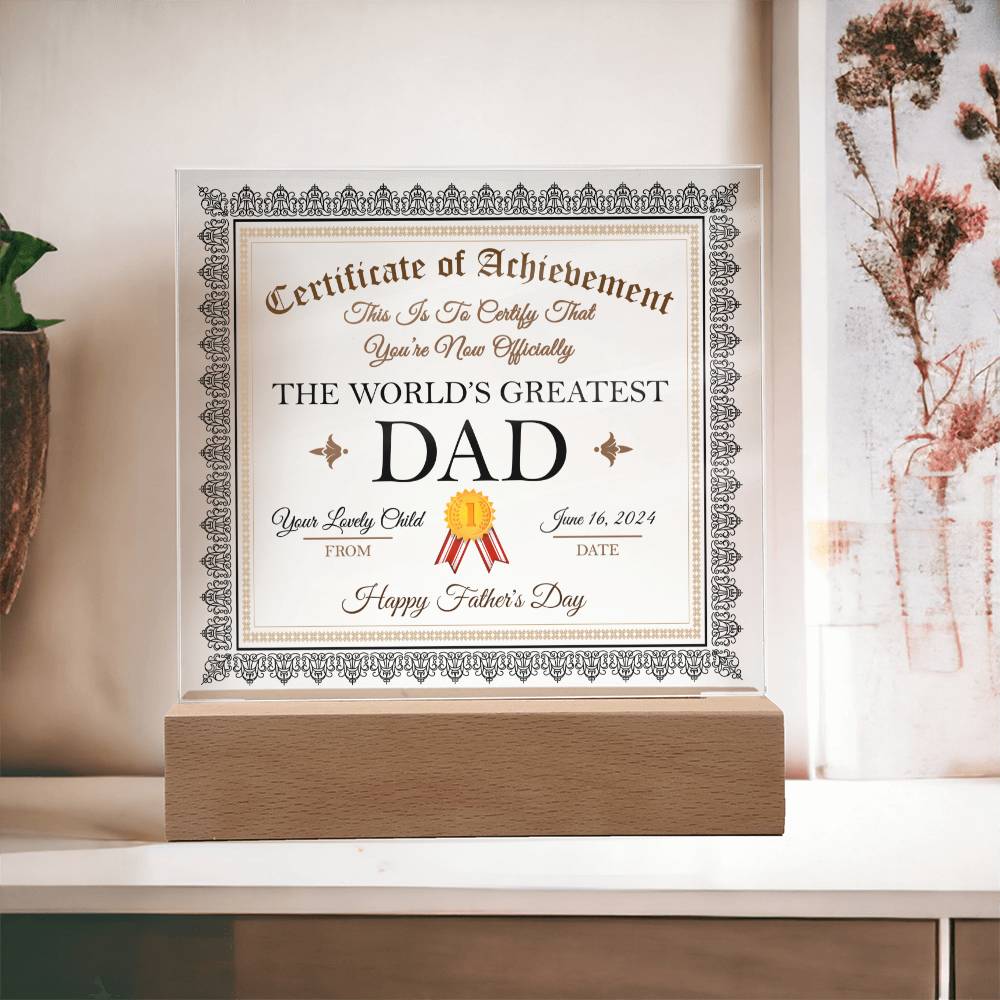 To My Dad, The Worlds Greatest Dad, Certificate Of Achievement, Happy Fathers Day, Square Acrylic Plaque