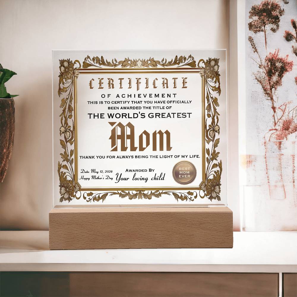 To World's Greatest Mom, Certificate Of Achievement, Square Acrylic Plaque