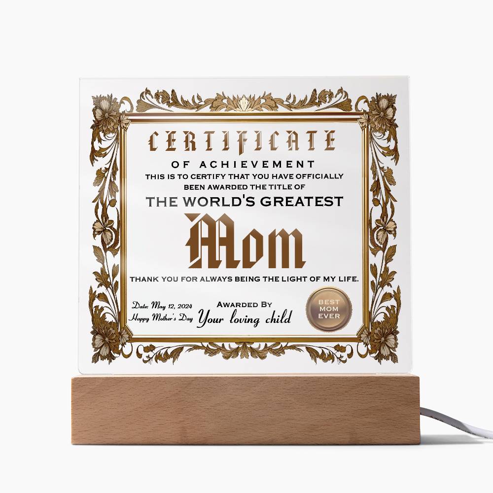 To World's Greatest Mom, Certificate Of Achievement, Square Acrylic Plaque
