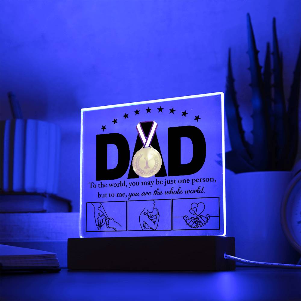 To My Dad, #1 Dad Award, To Me You Are The Whole World, Square Acrylic Plaque