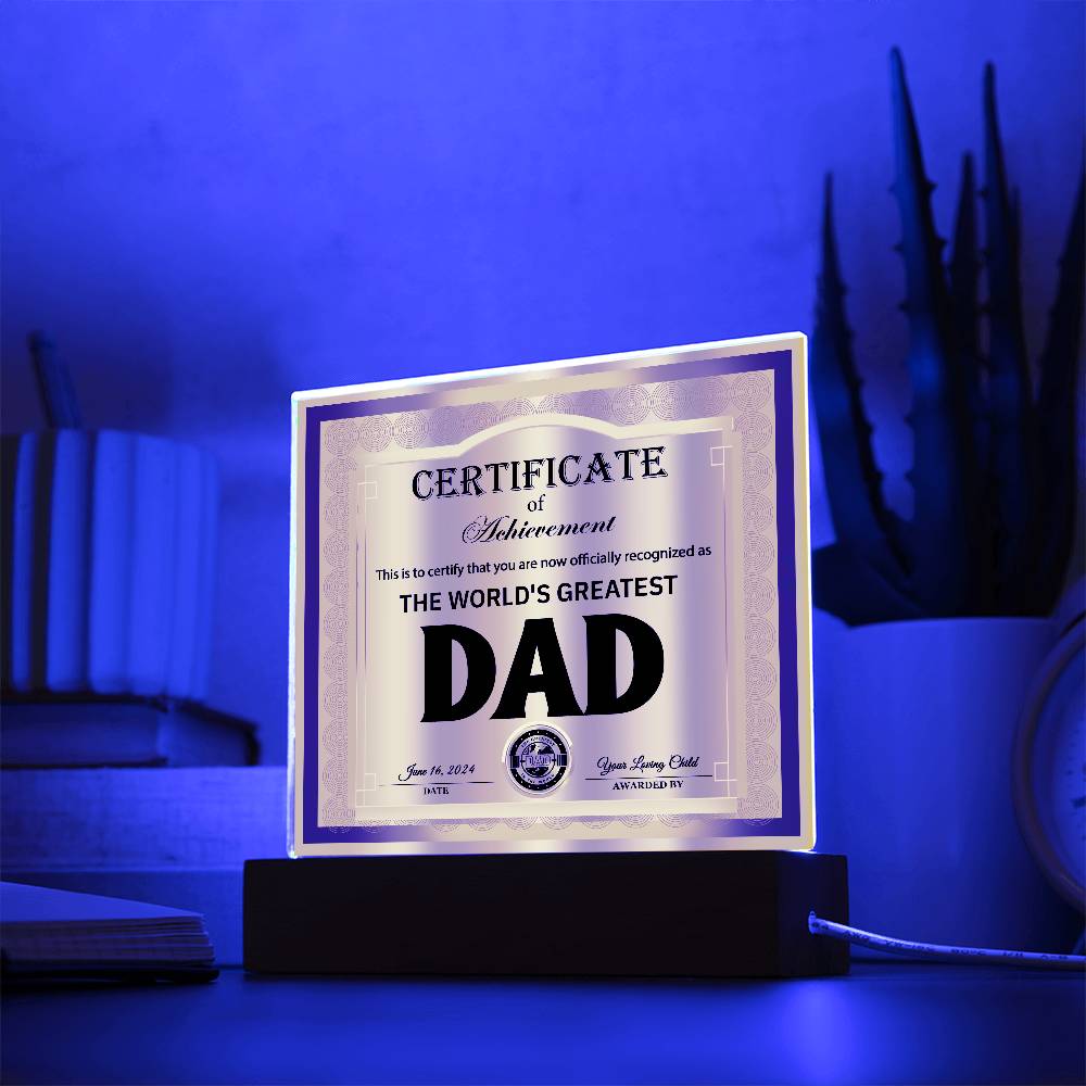 To My Dad, The Worlds Greatest Dad, Certificate Of Achievement, Happy Fathers Day, Square Acrylic Plaque