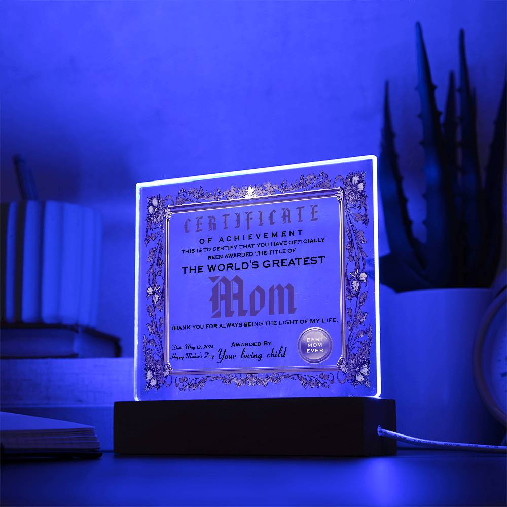 To World's Greatest Mom, Certificate Of Achievement, Square Acrylic Plaque