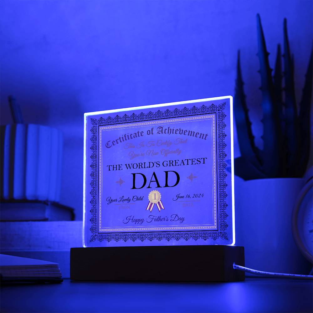 To My Dad, The Worlds Greatest Dad, Certificate Of Achievement, Happy Fathers Day, Square Acrylic Plaque