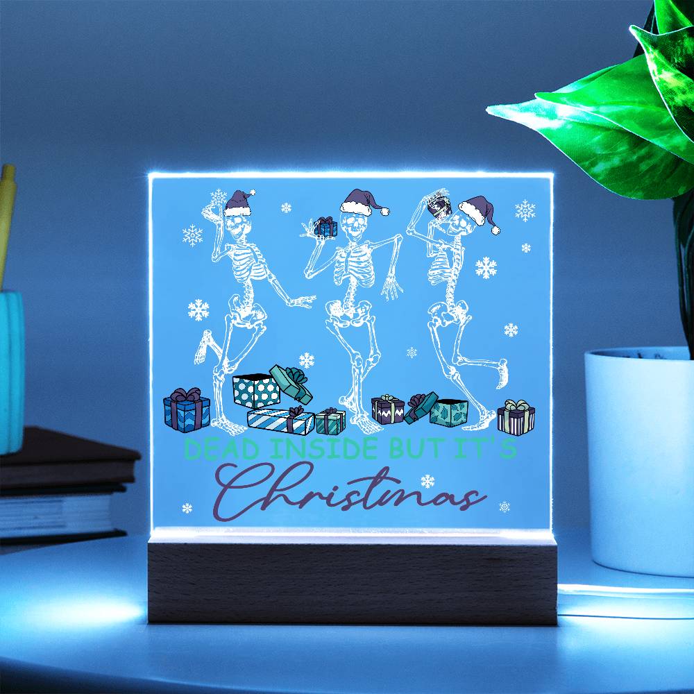 Dead Inside, But It's Christmas - Funny Christmas LED Acrylic Plaque