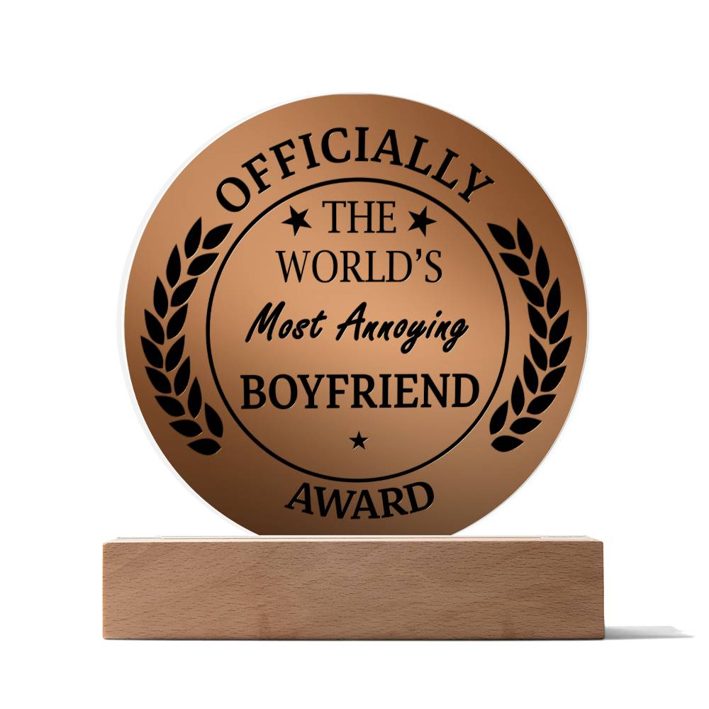 The World's Most Annoying Boyfriend Award, Circle Acrylic Plaque