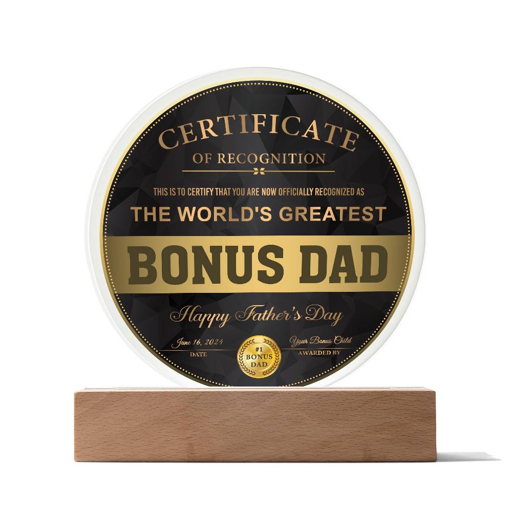 To My Bonus Dad, The Worlds Greatest Bonus Dad, Certificate Of Recognition Award, Happy Fathers Day, Circle Acrylic Plaque