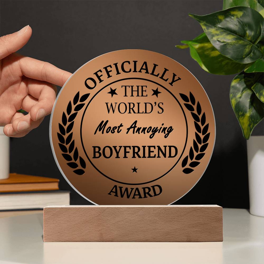 The World's Most Annoying Boyfriend Award, Circle Acrylic Plaque