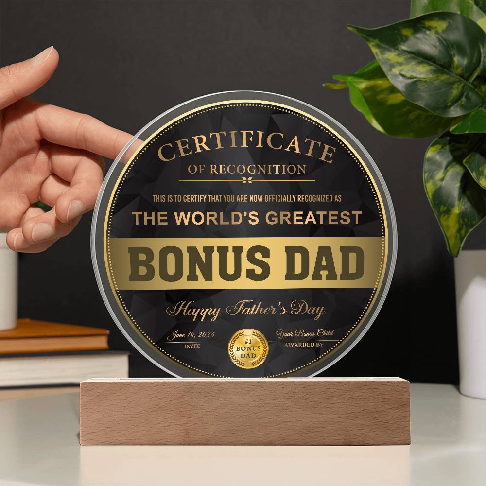 To My Bonus Dad, The Worlds Greatest Bonus Dad, Certificate Of Recognition Award, Happy Fathers Day, Circle Acrylic Plaque