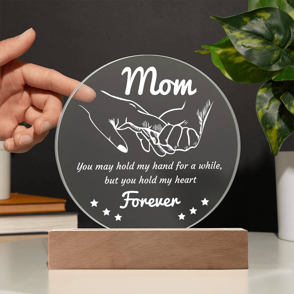 To My Mom, Hold My Hand, Circle Acrylic Plaque