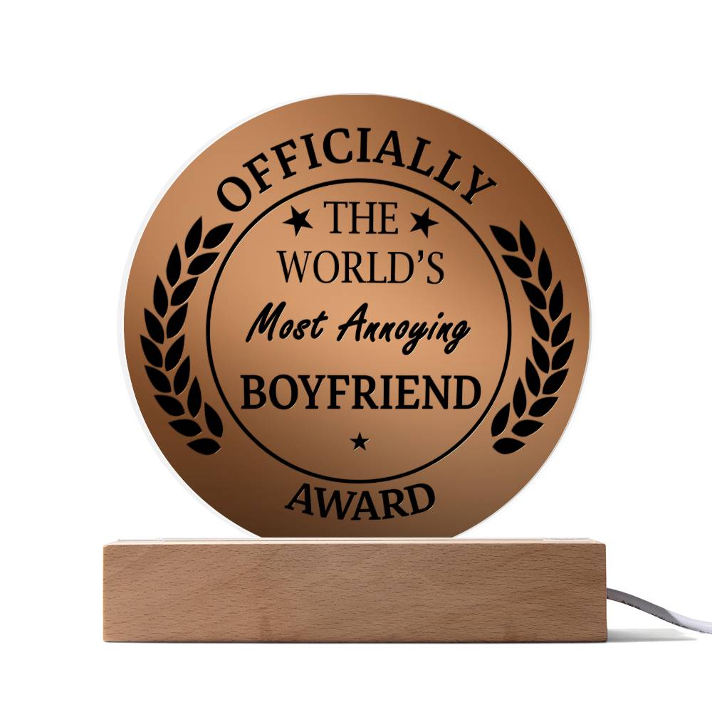 The World's Most Annoying Boyfriend Award, Circle Acrylic Plaque