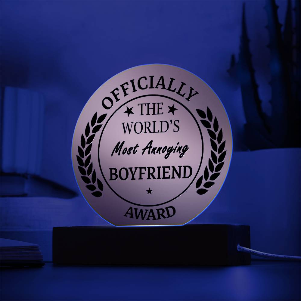 The World's Most Annoying Boyfriend Award, Circle Acrylic Plaque