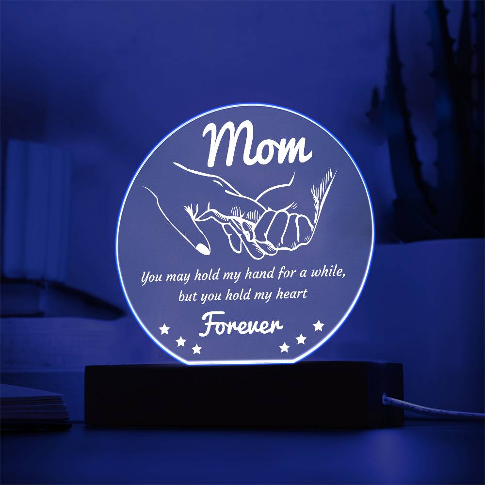 To My Mom, Hold My Hand, Circle Acrylic Plaque